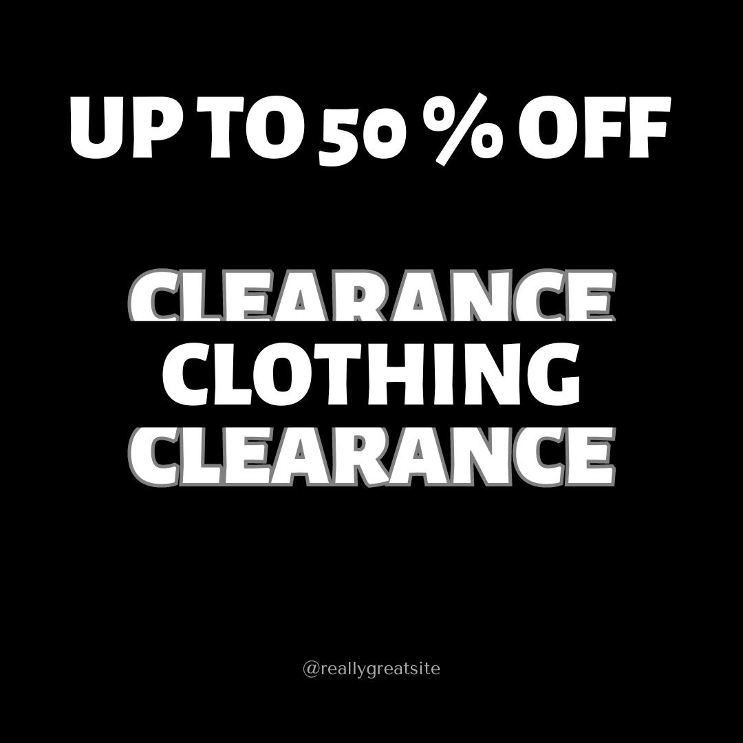 CLOTHING CLEARANCE- Up to 50% off Great Brands.